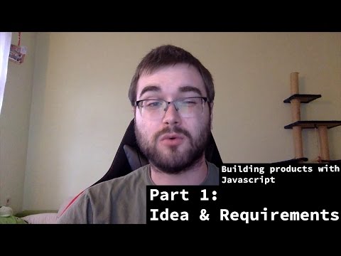 Building products with javascript - Part 1 - Idea & Requirements