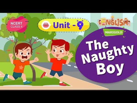 The Naughty Boy - Marigold Unit 9 - NCERT Class 4 [Listen]