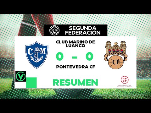 🔴⚽ RESUMEN MARINO DE LUANCO - PONTEVEDRA CF