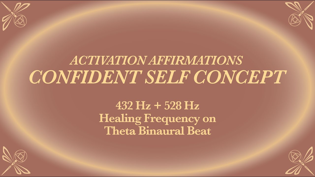 Empowering Self Concept Affirmations - Rewire your Mindset for Confidence and Self-Love - 528 Hz