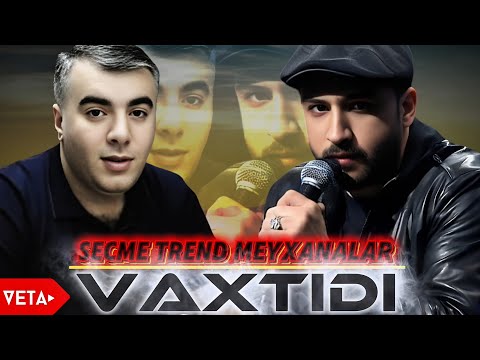 Resad & Vuqar & Orxan - İlişən Vaxtıdı | 2025 Yeni (Trend Yığma Remix Meyxanalar)