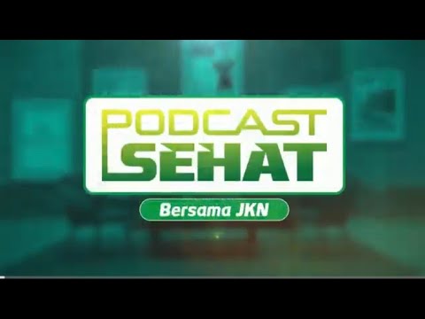 Podcast Sehat Bersama JKN 