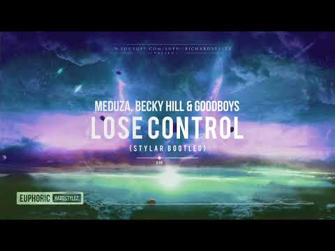 Meduza, Becky Hill & Goodboys - Lose Control (Stylar Bootleg) [Free Release]