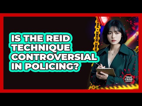 Is The Reid Technique Controversial In Policing? - True Crime Lovers
