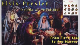 Elvis Presley - O Come All Ye Faithful - From First Take to the Master - And Beyond