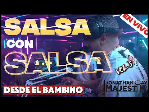 SALSA CON SALSA MIX VOL.3 🔥 DESDE EL BAMBINOS SABANA PERDIDA 🇩🇴 CON DJ JONATHAN WAY