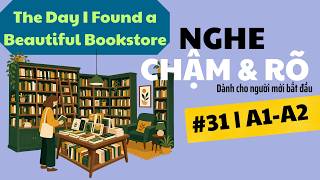 Luyện Nghe Tiếng Anh Chậm & Rõ #31 | English Listening for Beginners (A1–A2)