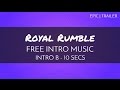 Trailer Intro Music - 'Royal Rumble' (Intro B - 10 seconds)