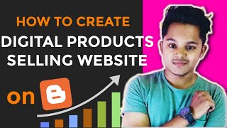 How To Create An DIGITAL Store 🛒 In Blogger.com 👉 How To Create Digital Website On Blogger