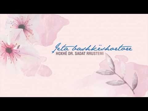 Rëndësia e prindërimit dhe përgjegjësitë e prindërve - Hoxhë Dr. Sadat Rrustemi