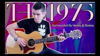 The 1975 - Surrounded By Heads &amp; Bodies (Guitar &amp; Bass Cover w/ Tabs)