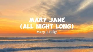 MARY JANE (ALL NIGHT LONG) Lyrics -Mary J. Blige
