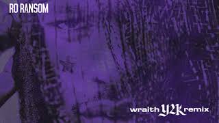 Ro Ransom - Wraith (Y2K Remix)