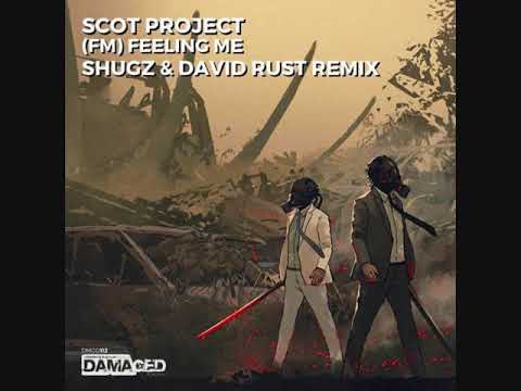 Scot Project - FM (Feeling Me) (Shugz & David Rust Remix)