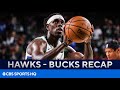 Bucks Dismantle Hawks In Game 2 (Evens Series 1-1) | CBS Sports HQ