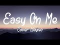 Adele - Easy On Me | Lloyiso Cover (Lyrics)