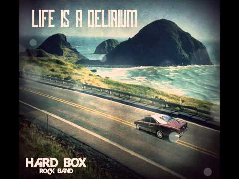 HARD BOX - Life Is a Delirium