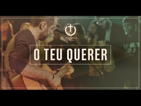 O Teu Querer (c/ Ricardo Reis) | CCLX Worship