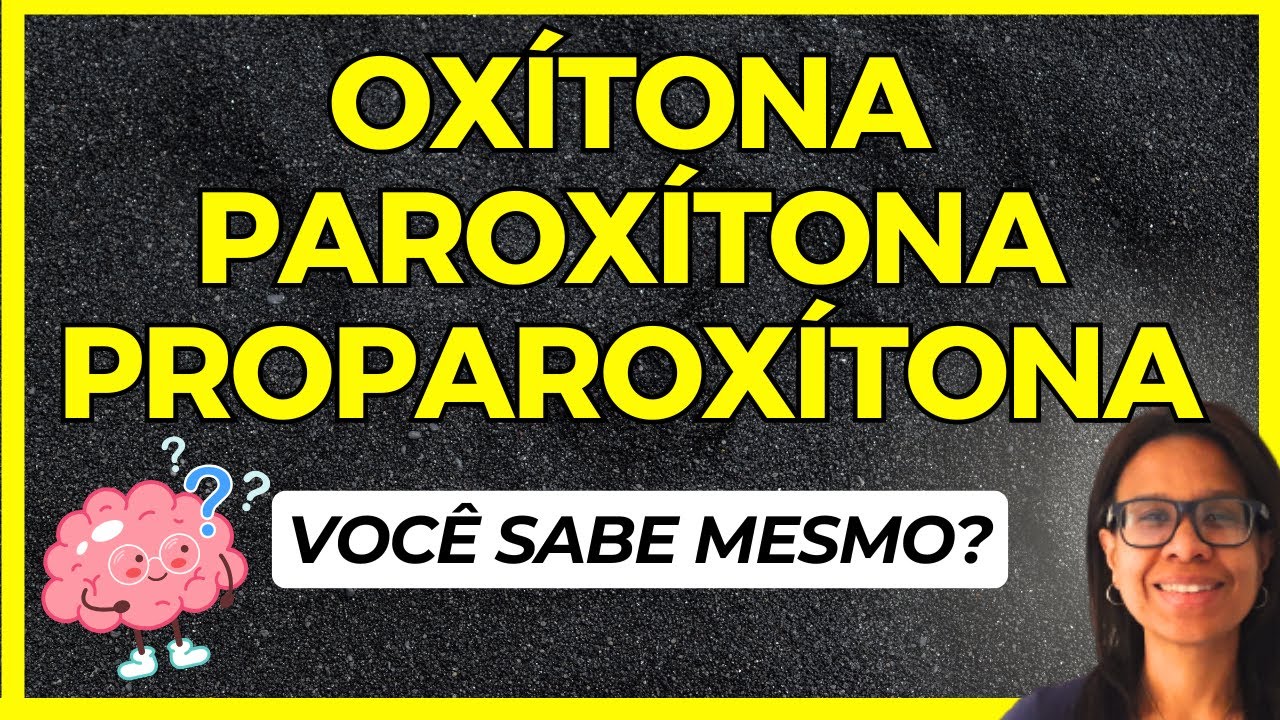 SÍLABA TÔNICA: OXÍTONA, PAROXÍTONA E PROPAROXÍTONA
