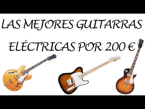Las mejores guitarras eléctricas por menos de 200 euros