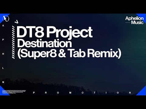 DT8 Project feat. Roxanne Wilde - Destination (Super8 & Tab Extended Remix)