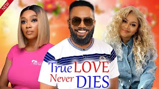 TRUE LOVE NEVER DIES (2023 Movie) - Frederick Leonard, Tana, Nadia Buari Latest Nollywood Movie