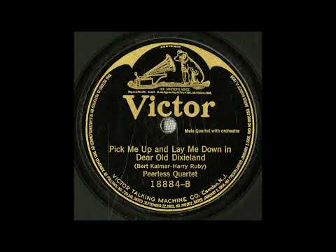 Peerless Quartet "Pick Me Up And Lay Me Down In Dear Old Dixieland" (1922) Victor 18884, Bert Kalmar