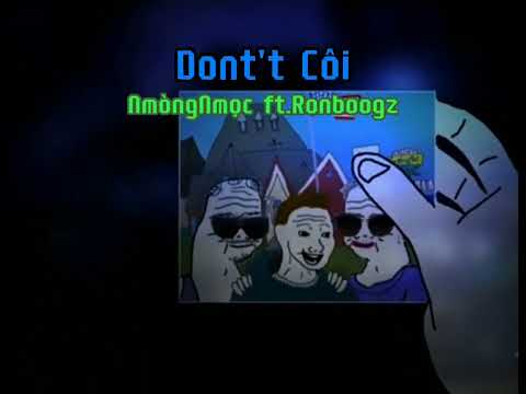 Don't Côi Remake | Nmoc ft.Ronboogz (demo)
