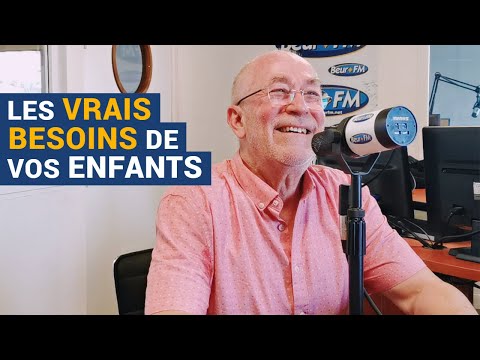 [AVS] Les vrais besoins de vos enfants - Dr Alain Benoit