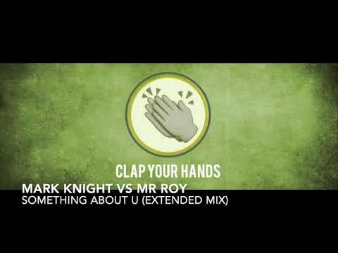 Mark Knight vs Mr. Roy - Something About U (Extended Mix)