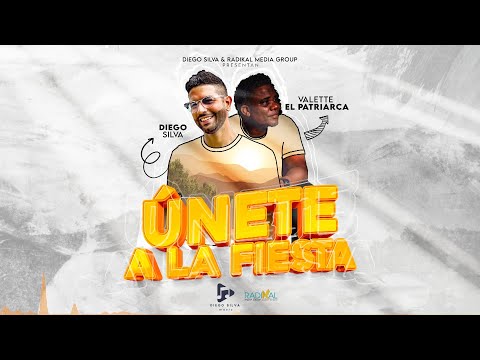 UNETE A LA FIESTA - Diego Silva Ft. Valette El Patriarca