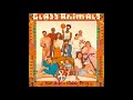 Take a Slice by Glass Animals(without intro)