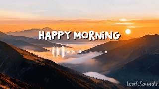 Happy Morning Playlist ☀️ | Fresh Chillout & Tropical House