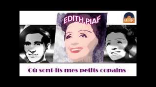 Edith Piaf - Où sont ils mes petits copains? (HD) Officiel Seniors Musik