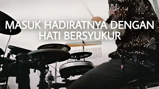 Download lagu MASUK HADIRATNYA DENGAN HATI BERSYUKUR | drum cam | moses rafael | gkmi petra mp3