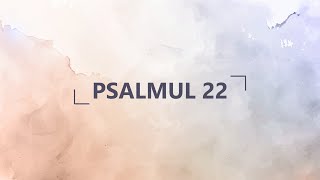 Psalmul 22 (Lyric Video) | N. Moldoveanu, T. Dorz | Corul și Orchestra EVANGHELIC