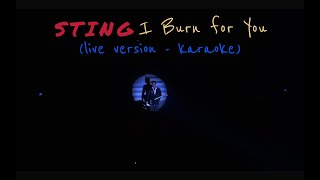 Sting KARAOKE I Burn For You (Live in Arnhem)