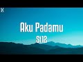 Aku Padamu St12 Lirik