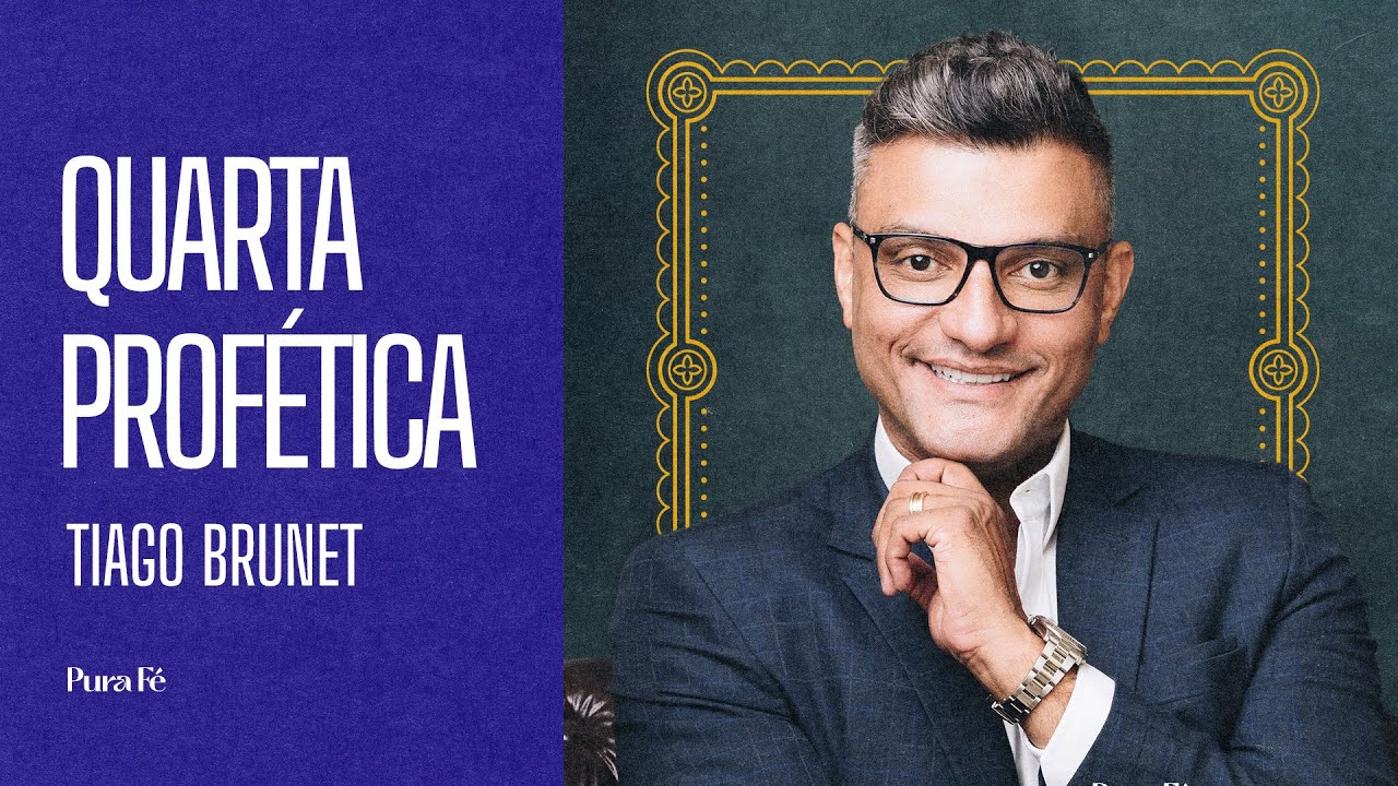 QUARTA PROFÉTICA | TIAGO BRUNET - PURA FÉ