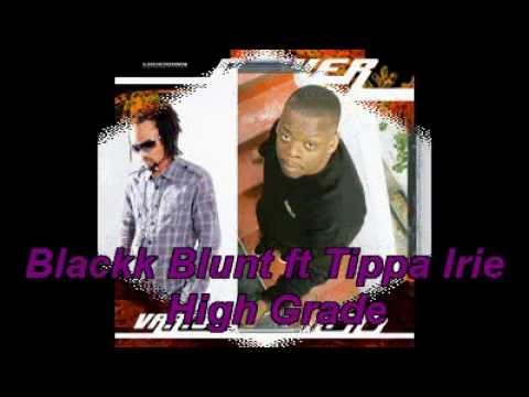 Blackk Blunt ft Tippa Irie - High Grade