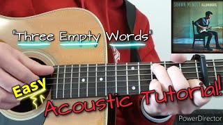 How to Play "Three Empty Words" by Shawn Mendes EXACTLY like the recording! | Acoustic Tutorial