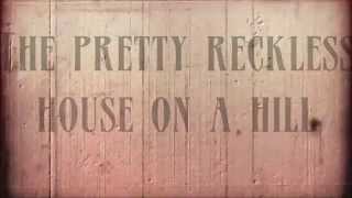 The Pretty Reckless - House On a Hill (Lyrics)