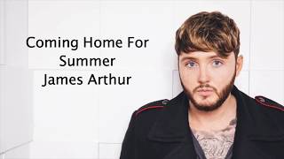 Coming Home For Summer - James Arthur {Lyrics}