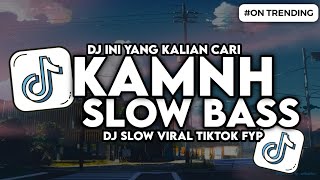 Download lagu DJ KAMNH JEDAG JEDUG SLOW BASS VIRAL TIKTOK mp3