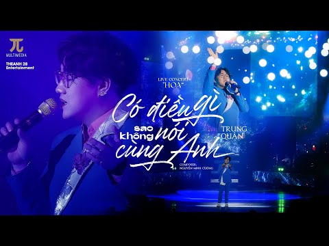 CÓ ĐIỀU GÌ SAO KHÔNG NÓI CÙNG ANH | TRUNG QUÂN | Live concert HOA nhạc sĩ @Nguyễn Minh Cường