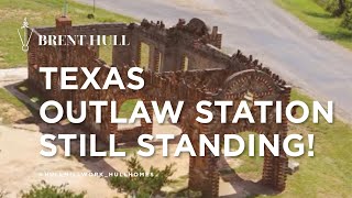 Texas Outlaw Station Still Standing!