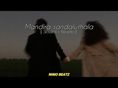 Mandira sadaluthala (Slowed + Reverb) Nimo Beatz