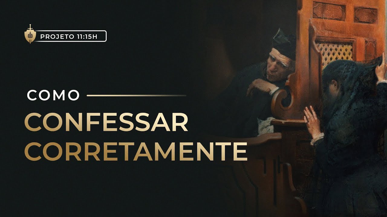 O mínimo que você precisa saber para confessar corretamente - Projeto 11:15