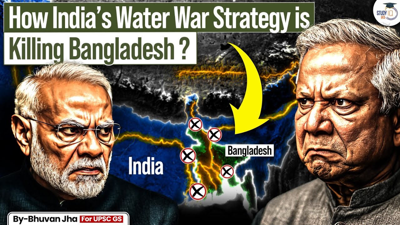 India vs Bangladesh Water War Over Ganga & Brahmaputra | China’s Game Plan | UPSC | StudyIQ IAS