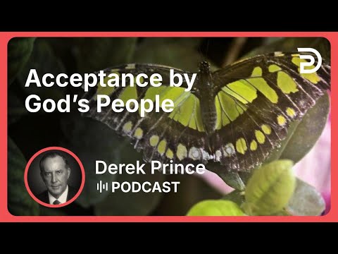 Acceptance by God’s People | Part 5 - Rejection: Cause and Cure | Derek Prince